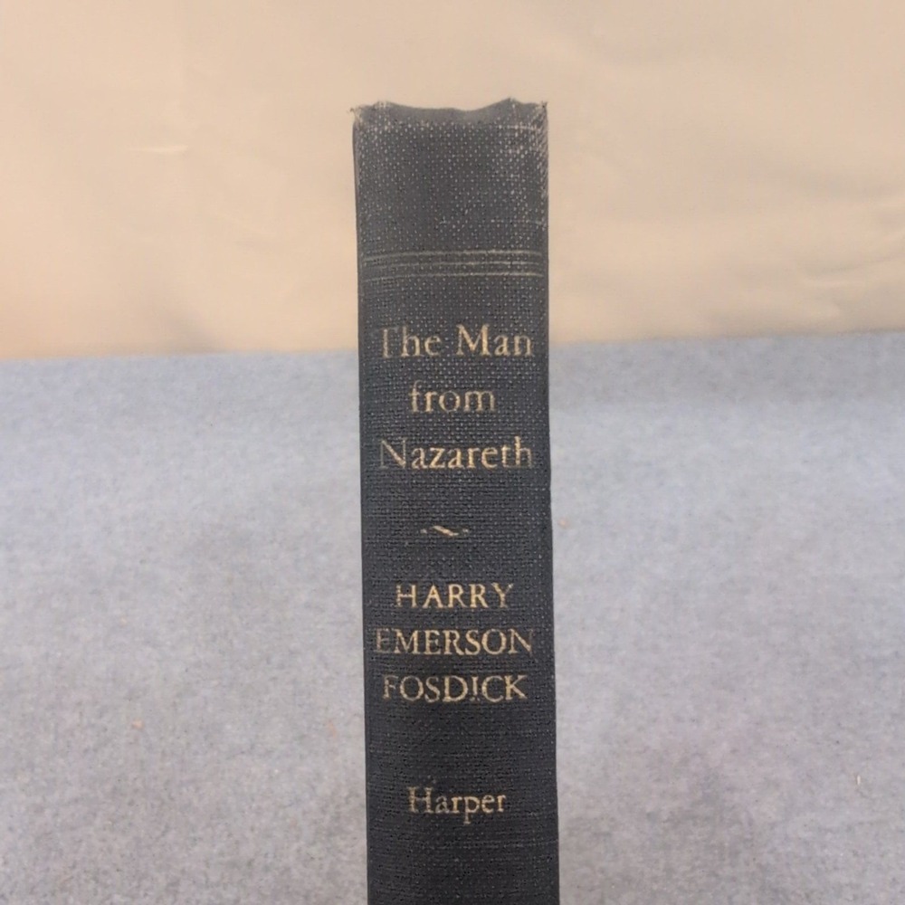 The Man from Nazareth Harry Emerson Fosdick Hardcover Harper & Brothers